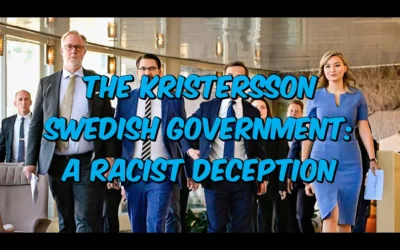 The Kristersson Swedish Government: A Racist Deception