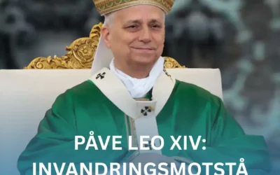 Påve Leo XIV: Invandringsmotståndare GÅR TILL HELVETET