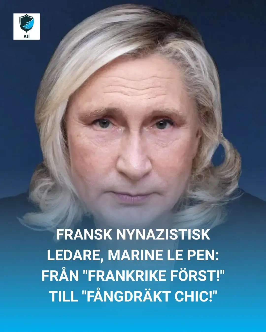 French Neo-Nazi Leader Marine Le Pen: From “France First!” to “Prison Jumpsuit Chic!”