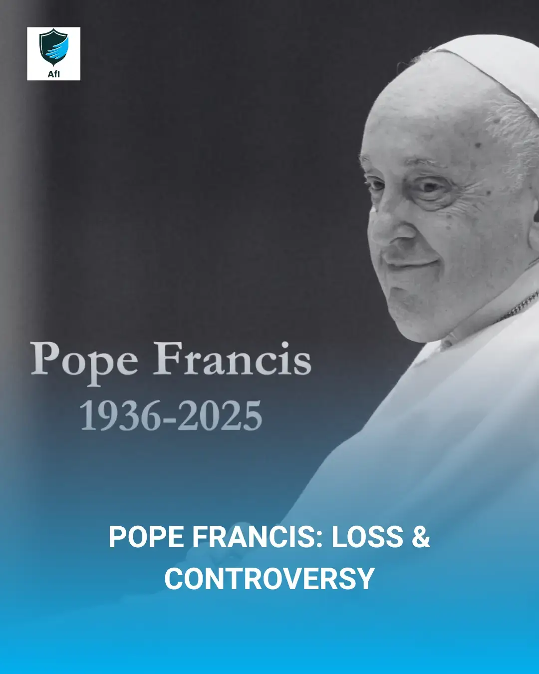 Pope Francis: Loss & Controversy