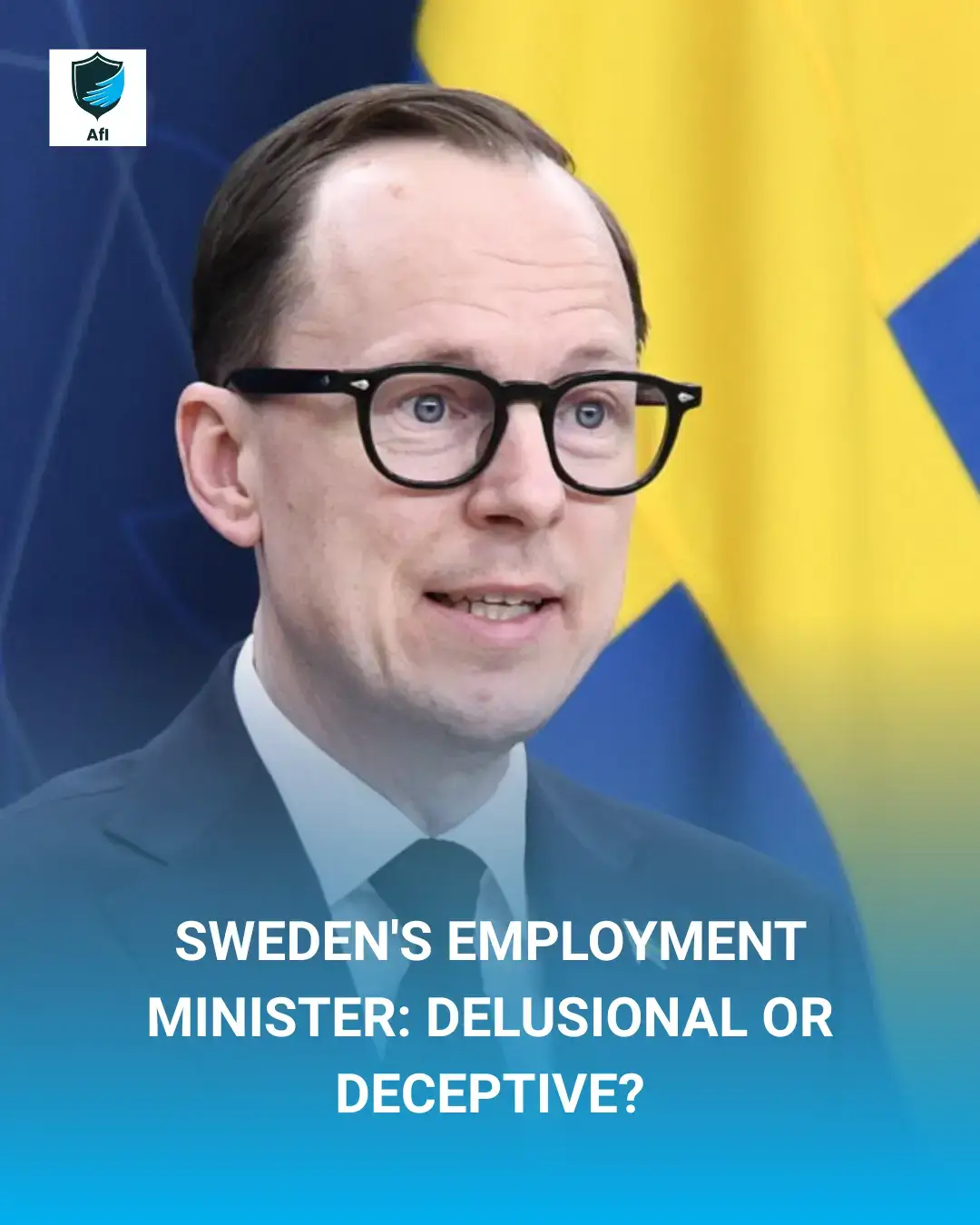 Sweden’s Employment Minister: Delusional or Deceptive?
